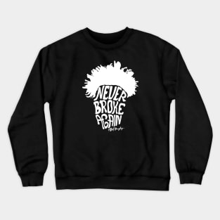 Never broke again Crewneck Sweatshirt